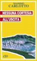 Nessuna cortesia all'uscita - Massimo Carlotto