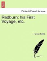 Redburn: His First Voyage, Etc. - Herman Melville