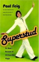 Superstud: Or How I Became a 24-Year-Old Virgin - Paul Feig