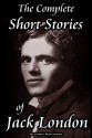 The Complete Short Stories of Jack London - Jack London, M. Mataev