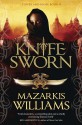 Knife Sworn - Mazarkis Williams