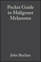 Pocket Guide to Malignant Melanoma - John Buchan, Dafydd Roberts