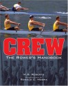 Crew: The Rower's Handbook - M.B. Roberts, Ronald C. Modra