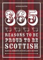 365 Reasons to be Proud to be Scottish: Magical Moments in Scotland's History - Richard Happer