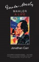 Mahler: A Life - Jonathan Carr