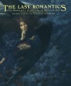 The Last Romantics: The Romantic Tradition In British Art, Burne Jones To Stanley Spencer - John Christian