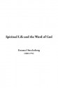 Spiritual Life and the Word of God - Emanuel Swedenborg