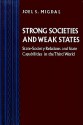 Strong Societies and Weak States: State-Society Relations and State Capabilities in the Third World - Joel Samuel Migdal