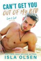 Can't Get You Out of My Bed (Love & Luck #6) - Isla Olsen