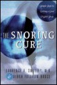 The Snoring Cure: Simple Steps to Getting a Good Night's Sleep - Laurence A. Smolley, Debra Fulghum Bruce