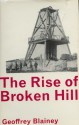 The Rise Of Broken Hill - Geoffrey Blainey