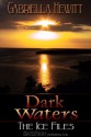 Dark Waters (Ice Files) - Gabriella Hewitt