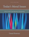 Today's Moral Issues: Classic and Contemporary Perspectives - Daniel A. Bonevac