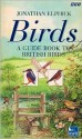 Birds: A Guide Book to British Birds - Jonathan Elphick