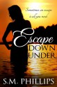 Escape Down Under - S.M. Phillips