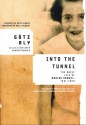 Into the Tunnel: The Brief Life of Marion Samuel, 1931-1943 - Götz Aly