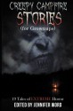 Creepy Campfire Stories (for Grownups): 19 Tales of EXTREME Horror - Ken Goldman, D.M. Kayahara, Robert Essig, Jack Bantry, Adam Millard, James Coplin, Ken MacGregor, Bernard McGhee, Mike Thorn, Kris Ashton, Gillian French, Louis Rakovich, Ellen Denton, Gerry Huntman, Jay Seate, Edward Ahern, Adrian Ludens, Joseph Rubas, Kerry G.S. Lipp, Jos