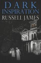 Dark Inspiration Paperback - February 7, 2012 - Russell James