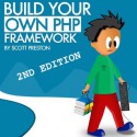 Build Your Own PHP Framework - 2nd Edition - Scott Preston