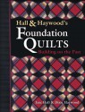 Hall and Haywood's Foundation Quilts: Building on the Past - Dixie Haywood