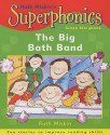 Big Bath Band (Superphonics Green Storybooks) - Ruth Miskin