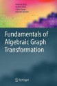 Fundamentals of Algebraic Graph Transformation - Hartmut Ehrig, Karsten Ehrig, Ulrike Prange