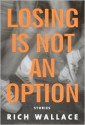 Losing Is Not an Option - Rich Wallace