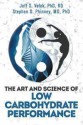 The Art and Science of Low Carbohydrate Performance - Jeff S. Volek, Stephen D. Phinney