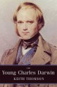 The Young Charles Darwin - Keith Thomson