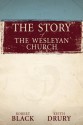 The Story of the Wesleyan Church - Robert Black, Bob Black, Keith Drury