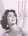 Liz an Intimate Collection:: Photographs of Elizabeth Taylor - Bob Willoughby