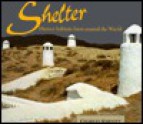 Shelter: Human Habitats From Around The World - Charles Knevitt