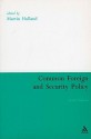 Common Foreign and Security Policy: The First Ten Years 2nd Edition - Martin Holland