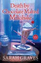 Death by Chocolate Malted Milk Shake - Sarah Graves