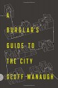 A Burglar's Guide to the City - Geoff Manaugh