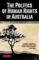 The Politics of Human Rights in Australia - Louise Chappell, John Chesterman, Lisa Hill