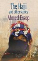 The Hajji: And Other Stories - Ahmed Essop