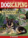 Dogscaping: Creating the Perfect Backyard and Garden for You and Your Dog - Thomas Barthel