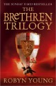 The Brethren Trilogy: Brethren, Crusade, Requiem - Robyn Young