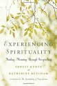 Experiencing Spirituality: Finding Meaning Through Storytelling - Ernest Kurtz, Katherine Ketcham