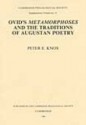 Ovid's Metamorphoses and the Traditions of Augustan Poetry - Peter E. Knox