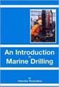 An Introduction to Marine Drilling - Malcolm MacLachlan