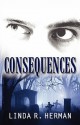 Consequences - Linda R. Herman