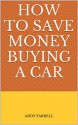 How to save money buying a car - Andy Farrell