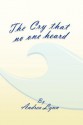 The Cry That No One Heard - Andrea Lynn