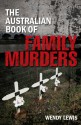 The Australian Book Of Family Murders - Wendy Lewis