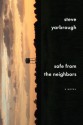 Safe from the Neighbors - Steve Yarbrough