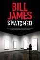 Snatched: A British black comedy - Bill James