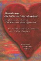 Transforming the Difficult Child Workbook: An Interactive Guide to the Nurtured Heart Approach: For Parents, Teachers, Practitioners and All Other Car - Howard Glasser