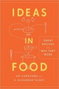 Ideas in Food: Great Recipes and Why They Work - Aki Kamozawa, H. Alexander Talbot